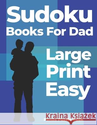 Sudoku Books For Dad Large Print Easy: Logic Games For Adults - Brain Games For Adults Panda Puzzle Book 9781088428399