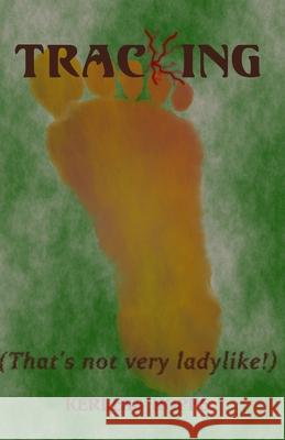 Tracking: (That's Not Very Ladylike!) Kerless Hopps 9781088433850 Independently Published