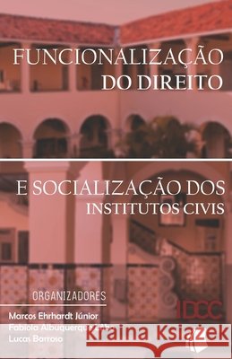 Funcionalização do Direito: e Socialização dos Institutos Civis Lobo, Fabiola Albuquerque 9781088457511