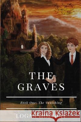 The Graves: The Vanishing Logan Holiday 9781088461242