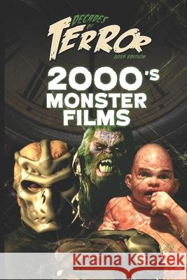 Decades of Terror 2019: 2000's Monster Films Steve Hutchison 9781088464793