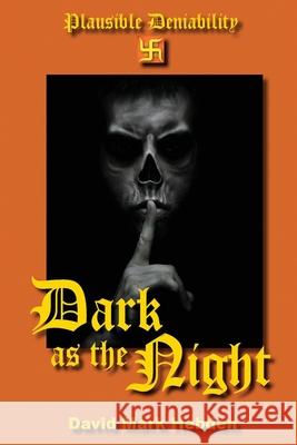Plausible Deniability - Dark as the Night David Mark Hebden 9781088472125 Independently Published