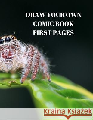 Draw Your Own Comic Book First Pages: 90 Pages of 8.5 X 11 Inch Comic Book First Pages Larry Sparks 9781088490709