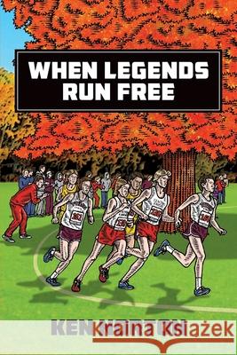 When Legends Run Free Ken Norton 9781088492703