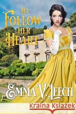 To Follow her Heart Emma V. Leech 9781088508077