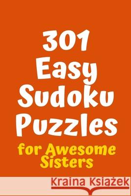 301 Easy Sudoku Puzzles for Awesome Sisters Central Puzzle Agency 9781088516294