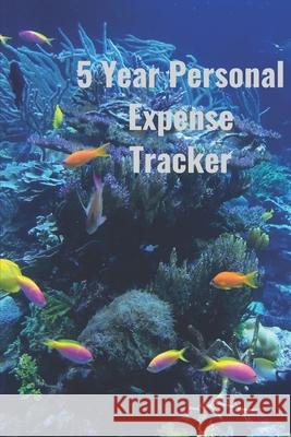 5 Year Personal Expense Tracker Finance Trackers 9781088517307 Independently Published