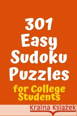 301 Easy Sudoku Puzzles for College Students Central Puzzle Agency 9781088521304