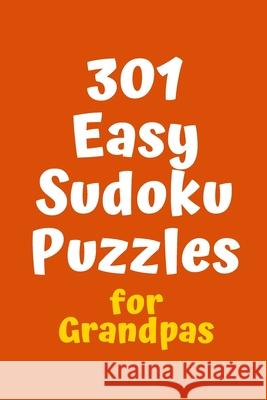 301 Easy Sudoku Puzzles for Grandpas Central Puzzle Agency 9781088521373 Independently Published