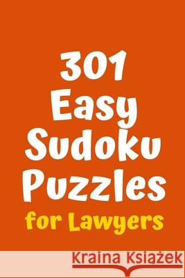 301 Easy Sudoku Puzzles for Lawyers Central Puzzle Agency 9781088521380