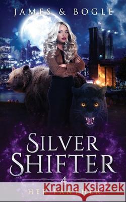 Her Panther: An Urban Fantasy Romance Alexa B. James Katherine Bogle 9781088525562