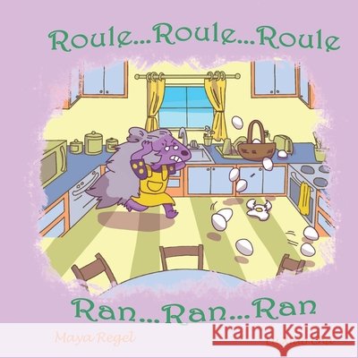 Roule...Roule...Roule/Run...Run...Run Maya Regel 9781088528679