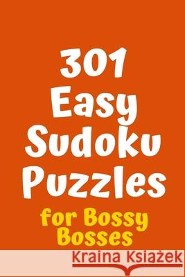 301 Easy Sudoku Puzzles for Bossy Bosses Central Puzzle Agency 9781088536421 Independently Published