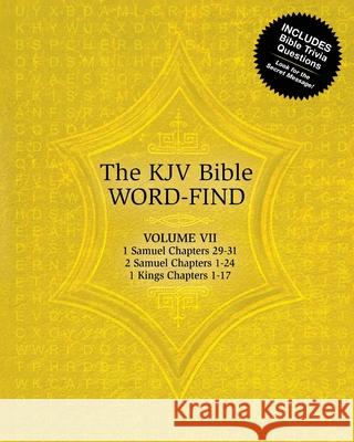 The KJV Bible Word-Find: Volume 7, 1 Samuel Chapters 29-31, 2 Samuel Chapters 1-24, 1 Kings Chapters 1-17 Karen Webb 9781088540411