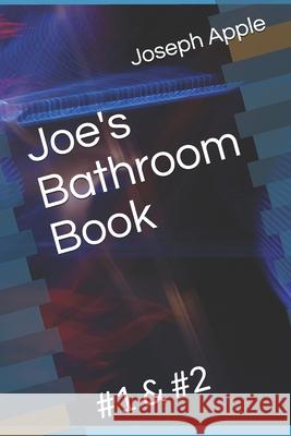 Joe's Bathroom Book: #1 Apple, Joseph 9781088553343