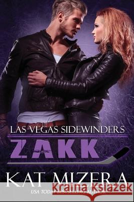 Las Vegas Sidewinders: Zakk Kat Mizera 9781088568484 Independently Published