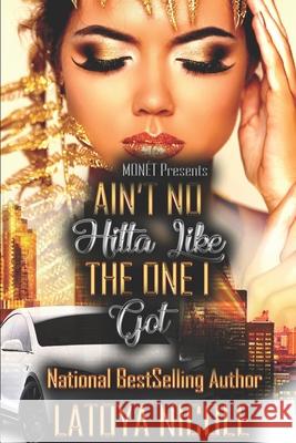 Ain't No Hitta Like the One I Got Latoya Nicole 9781088614198 Independently Published