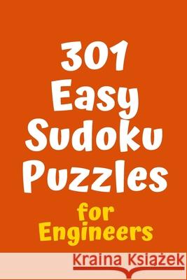 301 Easy Sudoku Puzzles for Engineers Central Puzzle Agency 9781088646465