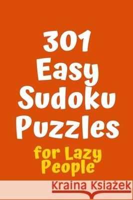 301 Easy Sudoku Puzzles for Lazy People Central Puzzle Agency 9781088646588