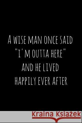 A wise man once said 