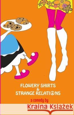 Flowery Shirts & Strange Relations Margaret Graham 9781088690741 Independently Published