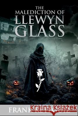 The Malediction of Llewyn Glass Frank Reteguiz 9781088706558