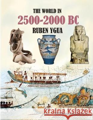 The World in 2500-2000 BC Ruben Ygua 9781088708361 Independently Published