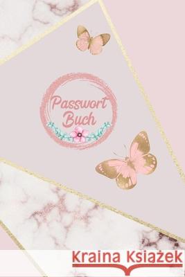 Passwort Buch: Passw?rter und Zugangsdaten sicher verwalten, Schmetterling Cover Sophia Bloom 9781088734698 Independently Published