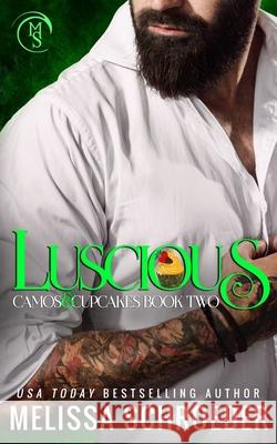 Luscious: A Best Friend's Brother Romantic Comedy Noel Varner Moonstruck Cover Design and Photography  Melissa Schroeder 9781088765265