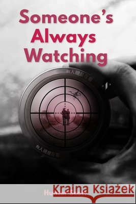Someone's Always Watching Hunter Scott 9781088772119