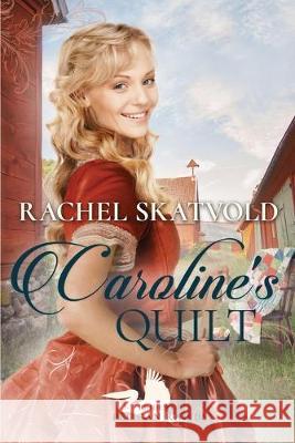 Caroline's Quilt Rachel Skatvold 9781088775585