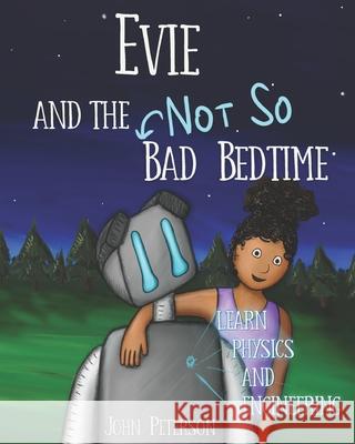 Evie and the (Not So) Bad Bedtime John Peterson 9781088776407