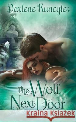 The Wolf Next Door ( A Paranormal Romance) Lex Hupertz Linda Boulanger Darlene Kuncytes 9781088876091 Independently Published