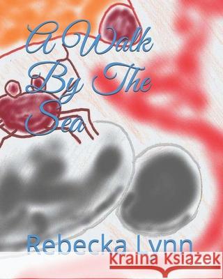 A Walk By The Sea Rebecka Lynn 9781088927038 Independently Published