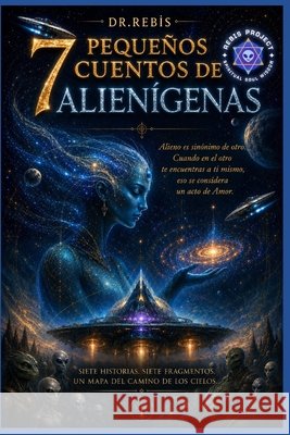 7 pequeñas historias alienígenas: La Alquimia del pensamiento Ilterzoocchio 9781088946862 Independently Published