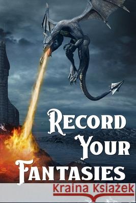 Record Your Fantasies M. Lori Motley 9781088948521 Independently Published