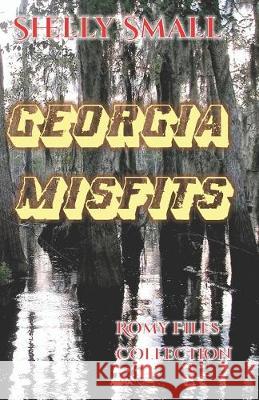 Georgia Misfits Shelly Small 9781088955345 Independently Published