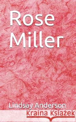 Rose Miller Lindsay Anderson 9781088971277 Independently Published