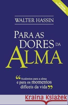 Para as dores da alma Walter Sormanti Hassin 9781088992562