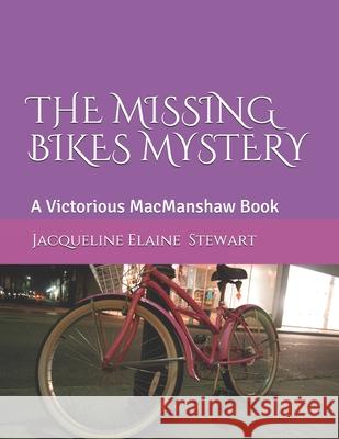 Victorious MacManshaw The Missing Bike Mystery Jacqueline Elaine Stewart 9781088998427