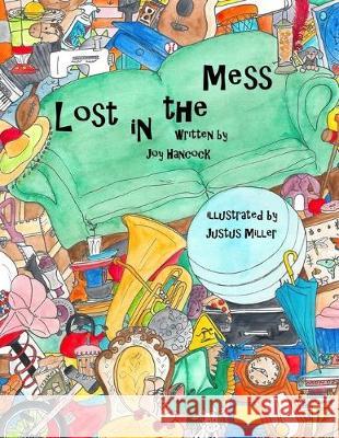 Lost in the Mess Justus Miller Joy Hancock 9781089003519 Independently Published