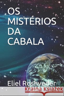 OS Mistérios Da Cabala Roshveder, Eliel 9781089004110 Independently Published