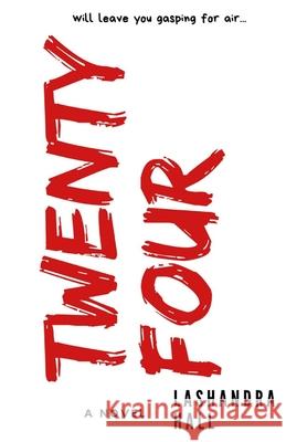 Twenty Four Lashandra Hall 9781089007166 Independently Published