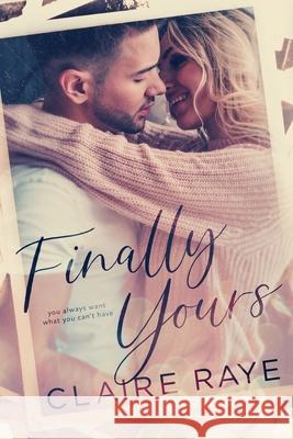 Finally Yours Claire Raye 9781089012078