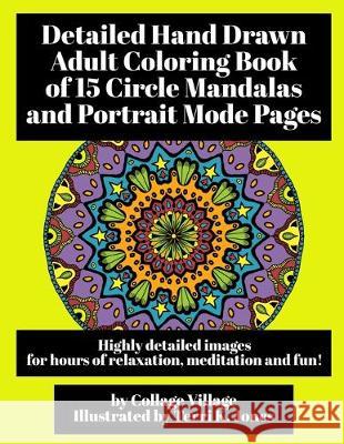 Detailed Hand Drawn Adult Coloring Book of 15 Circle Mandalas and Portrait Mode Pages: Highly detailed images for hours of relaxation, meditation and Terri K. Jones Collage Village 9781089059240 Independently Published