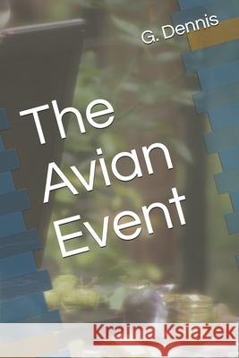 The Avian Event G. Dennis 9781089140160
