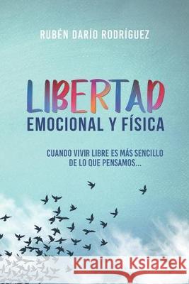 Libertad Emocional y Fisica Ruben Dario Rodriguez 9781089186045