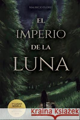 El Imperio de la Luna Mauricio Flore 9781089196488 Independently Published