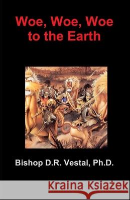 Woe, Woe, Woe Bishop D. R. Vesta 9781089212782 Independently Published