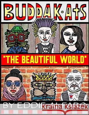 The Beautiful World: The BuddaKats Eddie Alfaro 9781089230281